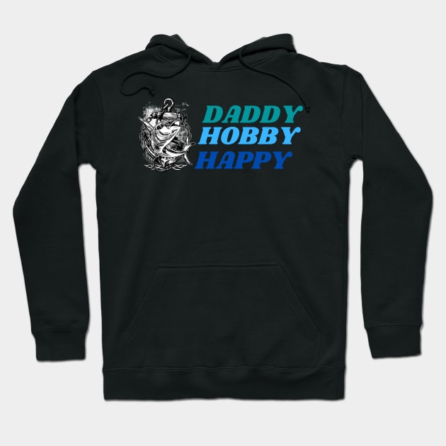 Daddy Hobby Happy Fishing Hoodie by EdSan Designs